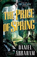 The Price of Spring. (Book Four of the Long Price Quartet)