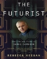 The Futurist. The Life and Films of James Cameron