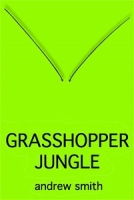 Grasshopper Jungle. A History
