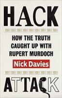 Hack Attack. How the Truth Caught Up with Rupert Murdoch