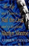 The Life and Opinions of Maf the Dog and his Friend Marilyn Monroe