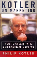 Kotler on Marketing. How to create, win...