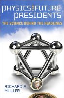 Physics for Future Presidents. The Science Behind the Headlines