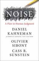 NOISE. A Flaw in Human Judgment