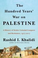 The Hundred Years’ War on Palestine