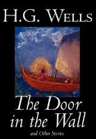 The Door in the Wall, and Other Stories